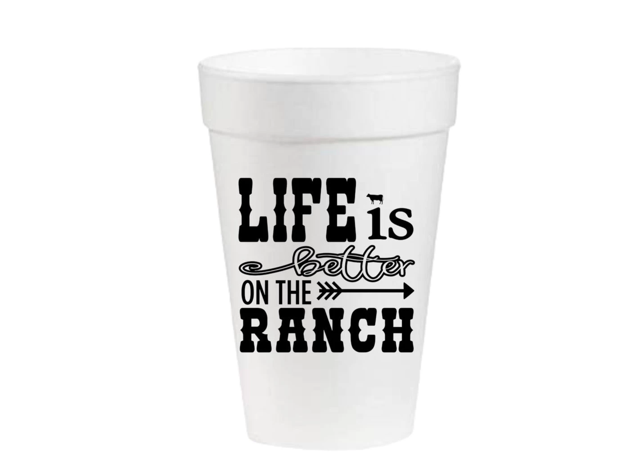 Party Cups Life is Better on the Ranch