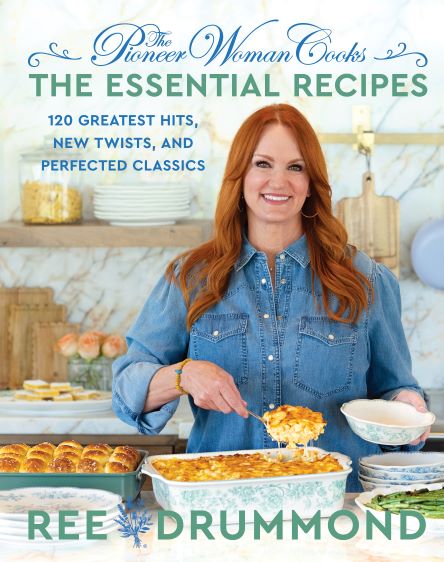 The Pioneer Woman Cooks The Essential Recipes