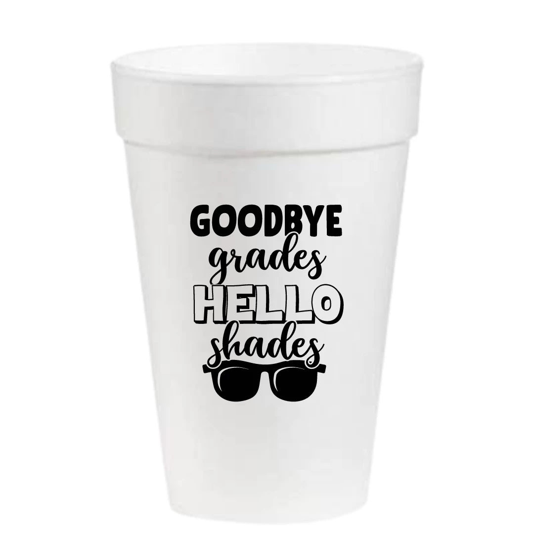 Party Cups Goodbye Grades Hello Shades