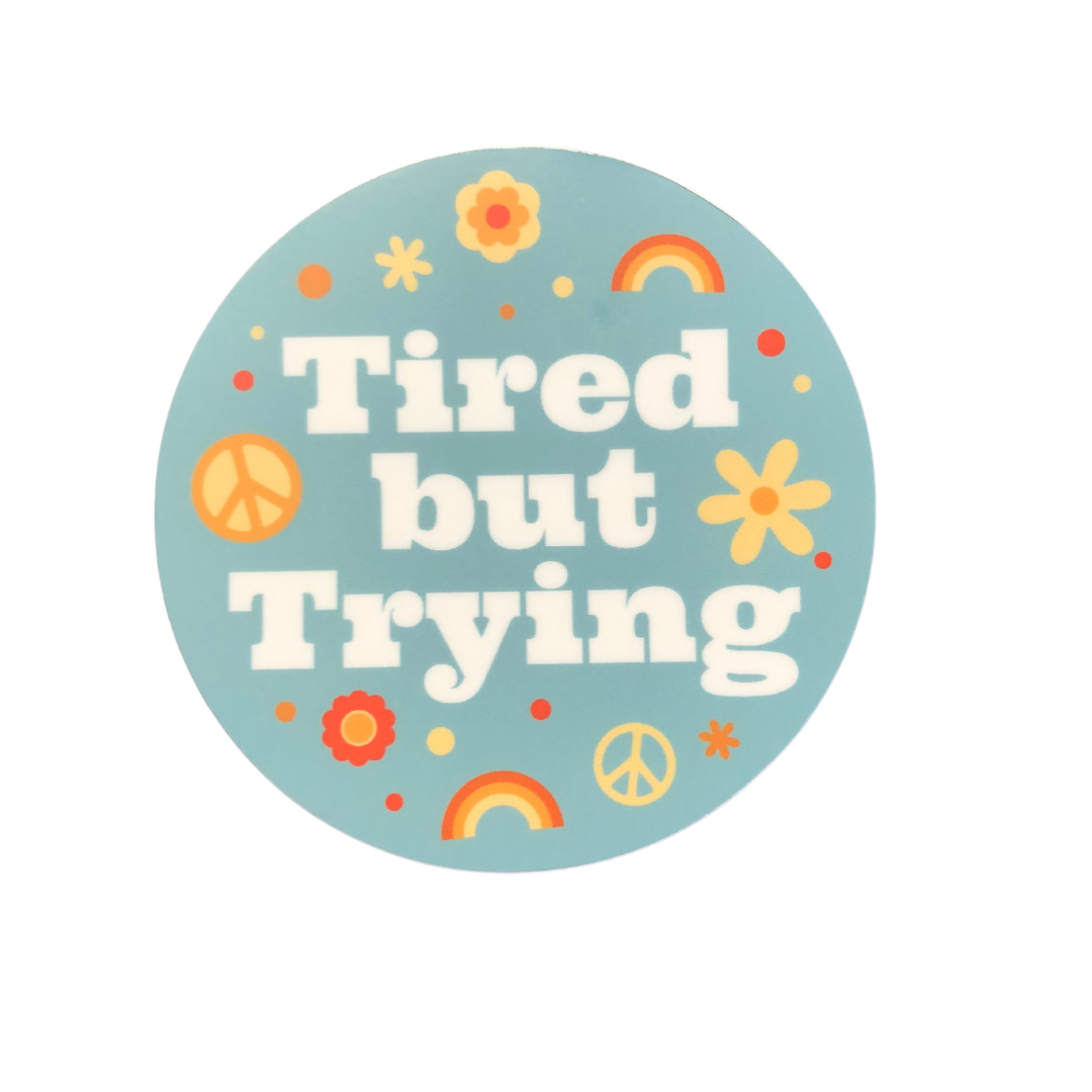 Sticker-Tired But Trying