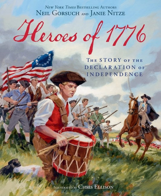 Heroes of 1776 The Story of the Declaration of Independence