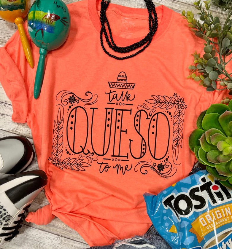 Talk Queso To Me Tee