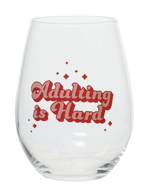 Adulting Is Hard Wine Glass
